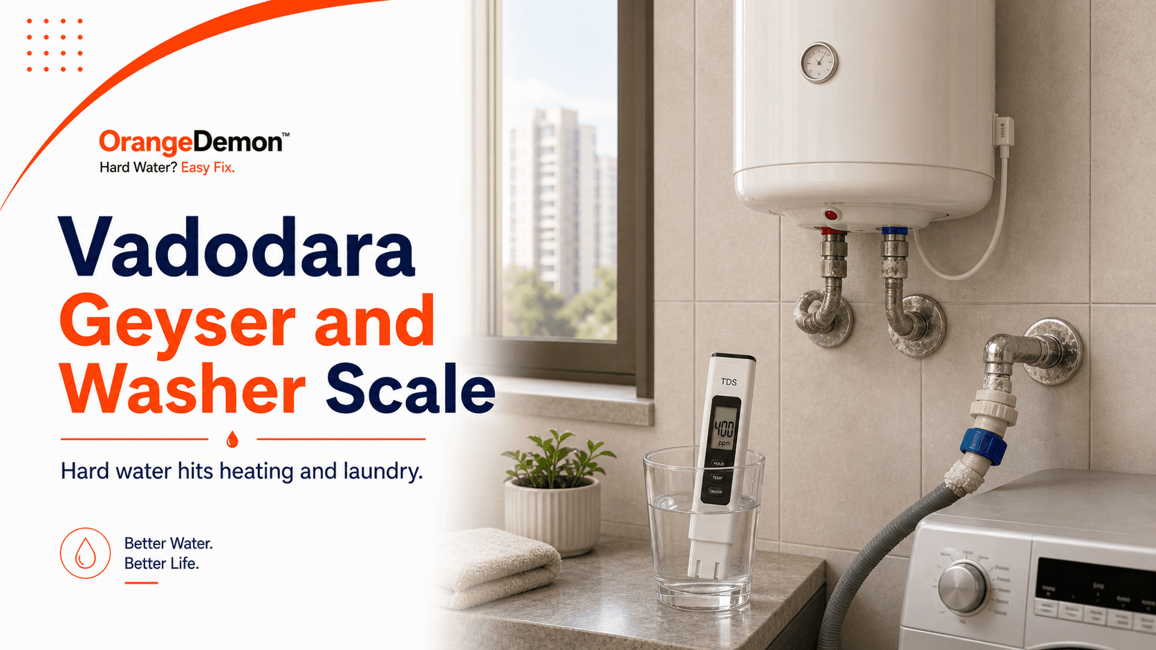 Vadodara home water check for washing-machine residue, geyser scale, kettle film, and building storage.