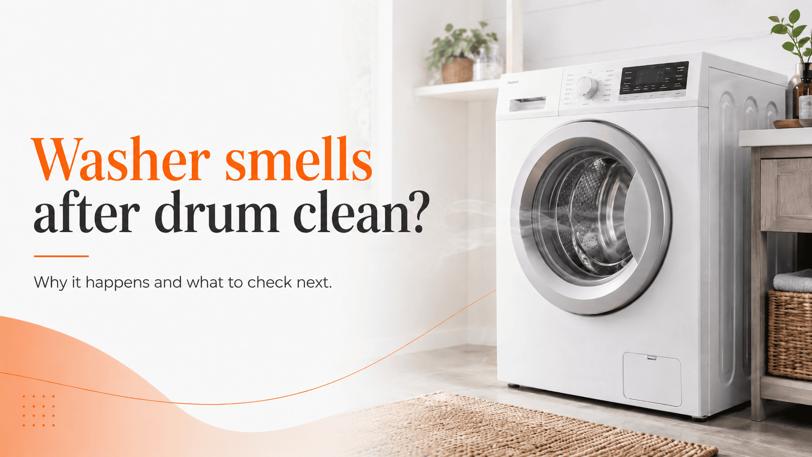 After Drum Clean What to Do Next: Washing Machine Still Smells?