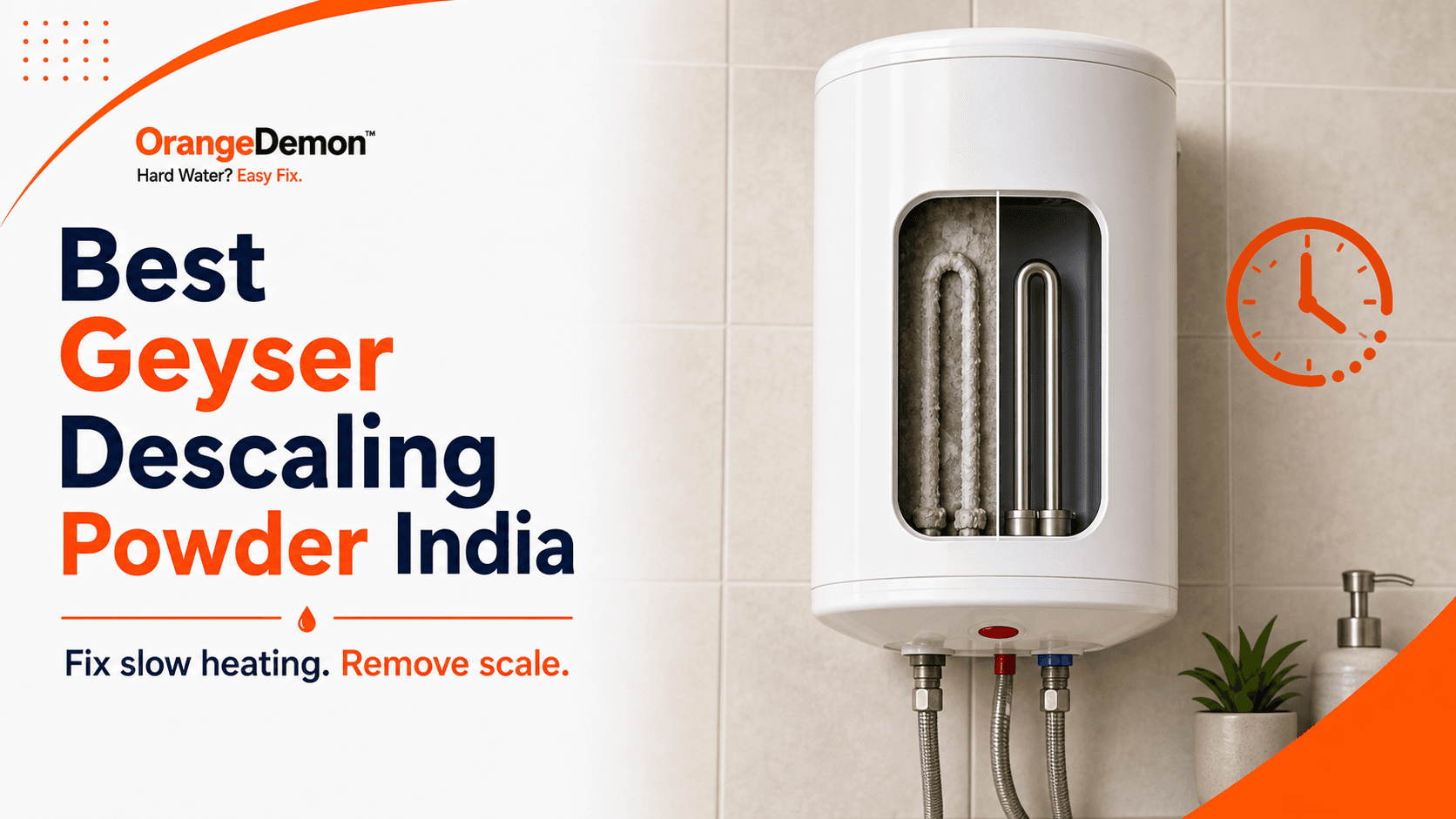 Best Geyser Descaling Powder India: Fix Slow Heating