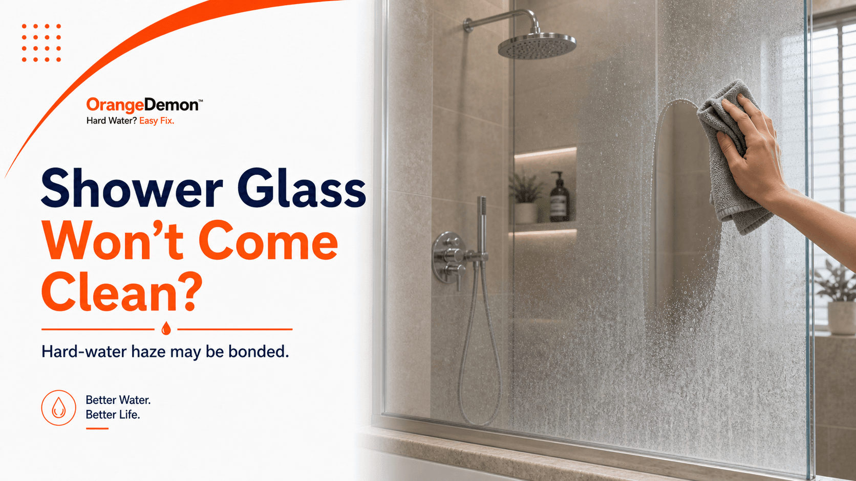 Why Your Shower Glass Won't Come Clean - And It's Not Your Fault